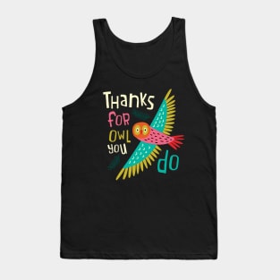 Thanks For Owl You Do Tank Top